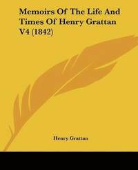 bokomslag Memoirs Of The Life And Times Of Henry Grattan V4 (1842)