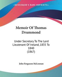 bokomslag Memoir Of Thomas Drummond