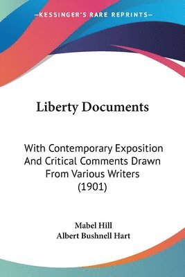 bokomslag Liberty Documents: With Contemporary Exposition and Critical Comments Drawn from Various Writers (1901)