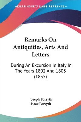 Remarks On Antiquities, Arts And Letters 1