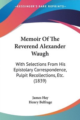 Memoir Of The Reverend Alexander Waugh 1
