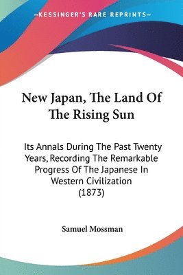 Samuel Mossman - New Japan, The Land Of The Rising Sun, Häftad
