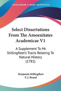 bokomslag Select Dissertations From The Amoenitates Academicae V1