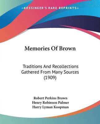 Robert Perkins Brown, Henry Robinson Palmer, Harry Lyman Koopman - Memories Of Brown, Häftad