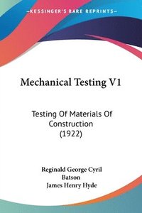 bokomslag Mechanical Testing V1: Testing of Materials of Construction (1922)