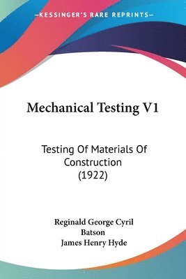 bokomslag Mechanical Testing V1: Testing of Materials of Construction (1922)