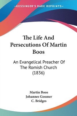 bokomslag Life And Persecutions Of Martin Boos