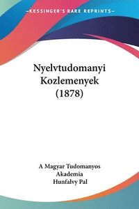 bokomslag Nyelvtudomanyi Kozlemenyek (1878)