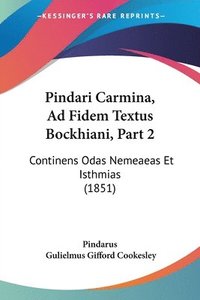 bokomslag Pindari Carmina, Ad Fidem Textus Bockhiani, Part 2