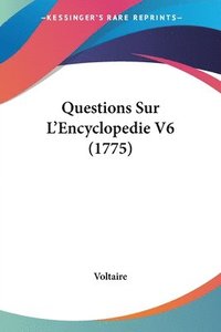 bokomslag Questions Sur L'Encyclopedie V6 (1775)