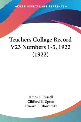 Teachers Collage Record V23 Numbers 1-5, 1922 (1922) 1