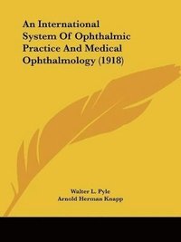 bokomslag An International System of Ophthalmic Practice and Medical Ophthalmology (1918)