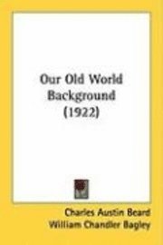 bokomslag Our Old World Background (1922)