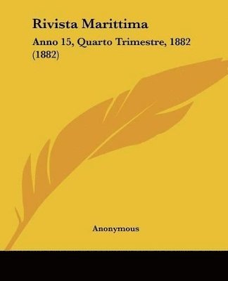 bokomslag Rivista Marittima: Anno 15, Quarto Trimestre, 1882 (1882)