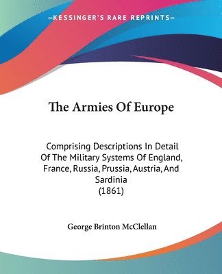 George Brinton Mcclellan - The Armies Of Europe, Häftad