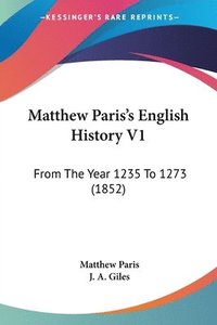 bokomslag Matthew Paris's English History V1