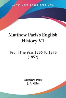 bokomslag Matthew Paris's English History V1