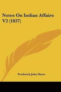 bokomslag Notes On Indian Affairs V2 (1837)