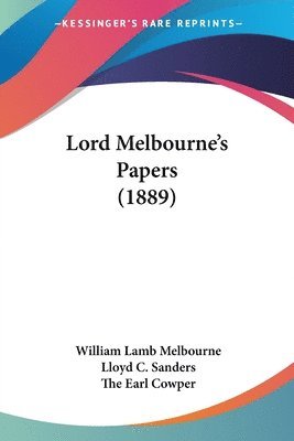 Lord Melbourne's Papers (1889) 1