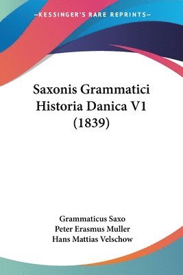 Saxonis Grammatici Historia Danica V1 (1839) 1