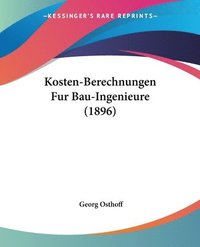 bokomslag Kosten-Berechnungen Fur Bau-Ingenieure (1896)