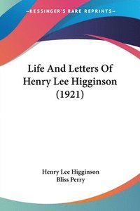 bokomslag Life and Letters of Henry Lee Higginson (1921)