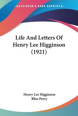 Life and Letters of Henry Lee Higginson (1921) 1