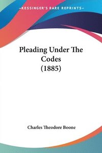 bokomslag Pleading Under the Codes (1885)