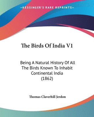 Thomas Claverhill Jerdon - The Birds Of India V1, Häftad
