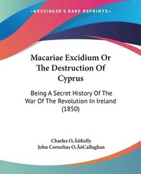 bokomslag MacAriae Excidium Or The Destruction Of Cyprus