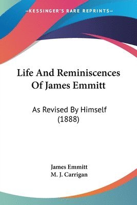 bokomslag Life and Reminiscences of James Emmitt: As Revised by Himself (1888)