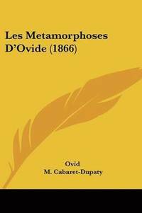 bokomslag Metamorphoses D'Ovide (1866)