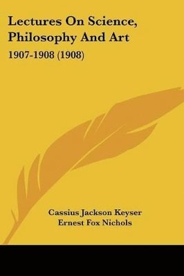 Lectures On Science, Philosophy And Art