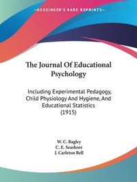 bokomslag The Journal of Educational Psychology: Including Experimental Pedagogy, Child Physiology and Hygiene, and Educational Statistics (1915)