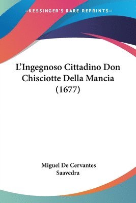 bokomslag L'Ingegnoso Cittadino Don Chisciotte Della Mancia (1677)