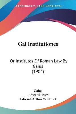 Gaius, Edward Arthur Whittuck - Gai Institutiones, Häftad