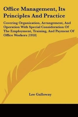 Lee Galloway - Office Management, Its Principles And Practice, Häftad