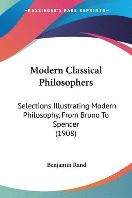 Benjamin Rand - Modern Classical Philosophers, Häftad