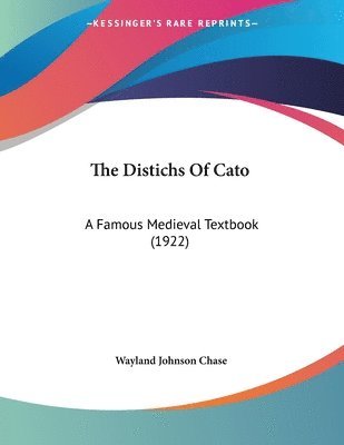 bokomslag The Distichs of Cato: A Famous Medieval Textbook (1922)
