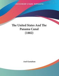 bokomslag The United States and the Panama Canal (1882)