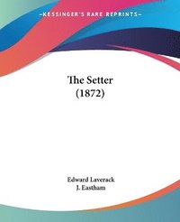 bokomslag The Setter (1872)