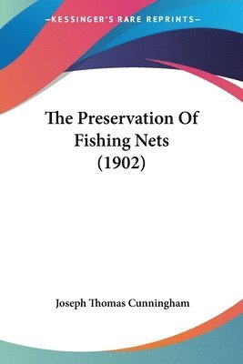 The Preservation of Fishing Nets (1902) 1