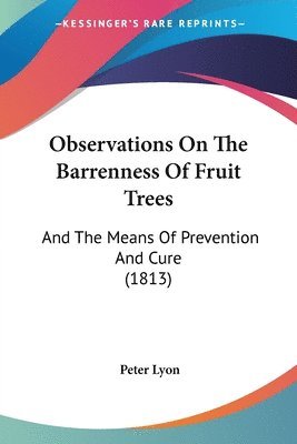 Observations On The Barrenness Of Fruit Trees 1