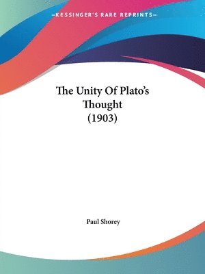 The Unity of Plato's Thought (1903) 1