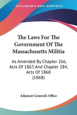 Laws For The Government Of The Massachusetts Militia