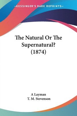 The Natural Or The Supernatural? (1874) 1