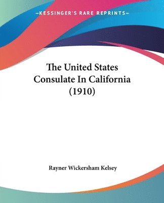 The United States Consulate in California (1910) 1