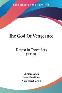 bokomslag The God of Vengeance: Drama in Three Acts (1918)