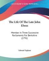 Edward Topham - The Life Of The Late John Elwes, Häftad