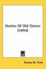 bokomslag Stories of Old Greece (1894)